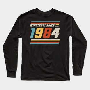 Winging It Since 1984 - Funny 40th Birthday Long Sleeve T-Shirt